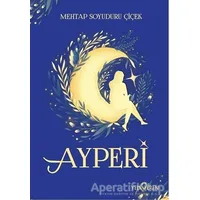 Ayperi - Mehtap Soyuduru Çiçek - Yediveren Yayınları