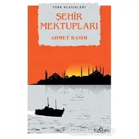 Şehir Mektupları - Ahmet Rasim - Yediveren Yayınları