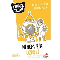 Ninem Bir Uzaylı - Yerimde Olsan - Nehir Aydın Gökduman - Erdem Çocuk