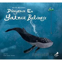 Dünyanın En Yalnız Balinası - Martin Baltscheit - Erdem Çocuk