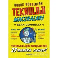 Dudak Uçuklatan Teknoloji Maceraları - Sean Connolly - Tudem Yayınları