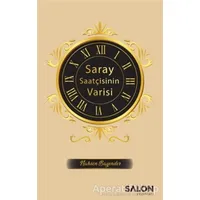 Saray Saatçisinin Varisi - Nahsen Bayındır - Salon Yayınları