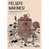 Felsefe Makinesi - Peter Worley - Paraşüt Kitap