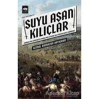 Suyu Aşan Kılıçlar - Kemal Ramazan Haykıran - Ötüken Neşriyat