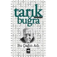 Bu Çağın Adı - Tarık Buğra - Ötüken Neşriyat