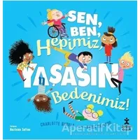 Sen, Ben, Hepimiz, Yaşasın Bedenimiz! - Charlotte Barkla - Doğan Çocuk