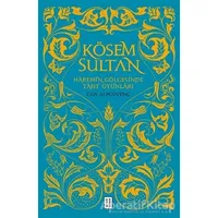 Kösem Sultan - Can Alpgüvenç - Ketebe Yayınları