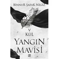 Yangın Mavisi - Kül 5 - Binnur Şafak Nigiz - Dokuz Yayınları