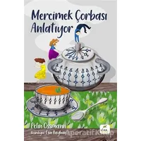 Mercimek Çorbası Anlatıyor - Pelin Ossmann - Elma Çocuk