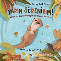 Yarın Öğrenirim! - Minik Su Samuru Bağımsız Olmayı Erteliyor