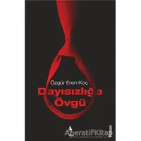 Dayısızlığa Övgü - Özgür Eren Koç - A7 Kitap