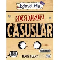 Korkusuz Casuslar - Terry Deary - Eğlenceli Bilgi Yayınları