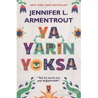 Ya Yarın Yoksa - Jennifer L. Armentrout - Dex Yayınevi