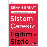 Sistem Çaresiz Eğitim Sizde - Erhan Erkut - Doğan Kitap