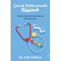 Çocuk Doktorunuzla Büyümek - Ayşe Sokullu - Sola Unitas