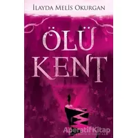 Ölü Kent - 1 - İlayda Melis Okurgan - Dokuz Yayınları