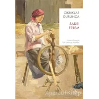 Çıkrıklar Durunca - Sadri Ertem - İthaki Yayınları