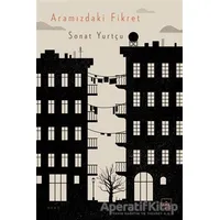 Aramızdaki Fikret - Sonat Yurtçu - İthaki Yayınları
