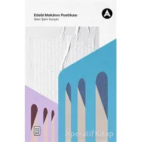 Edebi Mekanın Poetikası - Bekir Şakir Konyalı - Ketebe Yayınları