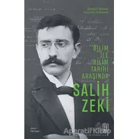 Bilim ile Bilim Tarihi Arasında Salih Zeki - Elif Baga - Ketebe Yayınları