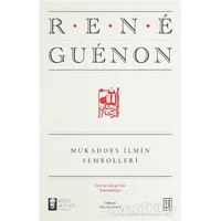 Mukaddes İlmin Sembolleri - Rene Guenon - Ketebe Yayınları