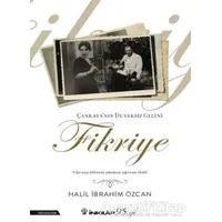 Çankayanın Duvaksız Gelini Fikriye - Halil İbrahim Özcan - İnkılap Kitabevi