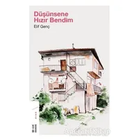Düşünsene Hızır Bendim - Elif Genç - Ketebe Yayınları