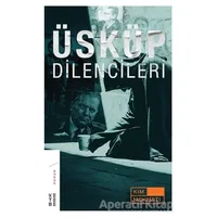 Üsküp Dilencileri - Kim Mehmeti - Ketebe Yayınları