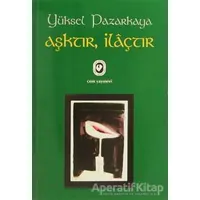 Aşktır, İlaçtır - Yüksel Pazarkaya - Cem Yayınevi