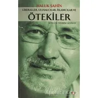 Liberaller, Ulusalcılar, İslamcılar ve Ötekiler - Haluk Şahin - Say Yayınları
