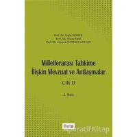 Milletlerarası Tahkime İlişkin Mevzuat ve Antlaşmalar Cilt: 2 - Nuray Ekşi - Beta Yayınevi