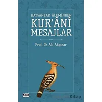 Hayvanlar Aleminden Kurani Mesajlar - Ali Akpınar - Kitap Dünyası Yayınları