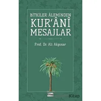 Bitkiler Aleminden Kurani Mesajlar - Ali Akpınar - Kitap Dünyası Yayınları