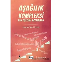 Aşağılık Kompleksi Din Eğitimi Açısından - Hacer Tek Elmas - Kitap Dünyası Yayınları