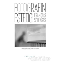 Fotoğrafın Estetiği - François Soulages - Espas Kuram Sanat Yayınları