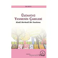 Üzüntüyü Yenmenin Çareleri - Elif Akyol - Araştırma Yayınları