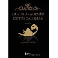 Huzur Akademisi Eğitim Çalışması 3. Sınıf - Hatice Dilek Öztürk - Beka Yayınları