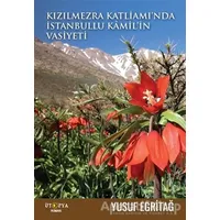 Kızılmezra Katliamında İstanbullu Kamilin Vasiyeti - Yusuf Egritağ - Ütopya Yayınevi