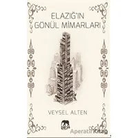 Elazığ’ın Gönül Mimarları - Veysel Alten - Parya Kitap