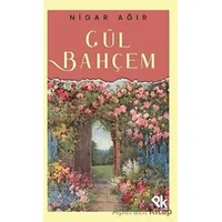 Gül Bahçem - Nigar Ağır - Panu Kitap
