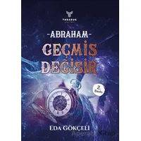 Abraham - Geçmiş Değişir - Eda Gökçeli - Theseus Yayınevi