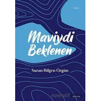 Maviydi Beklenen - Suzan Bilgen Özgün - Vacilando Kitap