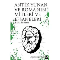 Antik Yunan ve Romanın Mitleri ve Efsaneleri - E. M. Berens - Kanon Kitap