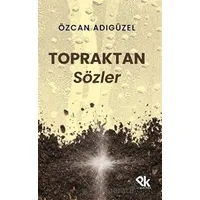 Topraktan Sözler - Özcan Adıgüzel - Panu Kitap