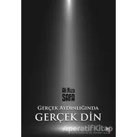 Gerçek Aydınlığında Gerçek Din - Ali Rıza Safa - İleri Yayınları