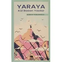 Yaraya Kül Basan Yazılar - Harun Turanoğlu - Parya Kitap