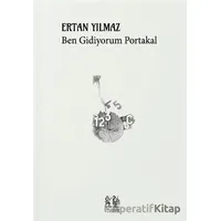 Ben Gidiyorum Portakal - Ertan Yılmaz - Pikaresk Yayınevi