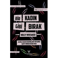 Bir Kadın Gibi Bırak - Holly Whitaker - Theseus Yayınevi
