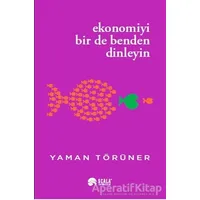 Ekonomiyi Bir De Benden Dinleyin - Yaman Törüner - Scala Yayıncılık