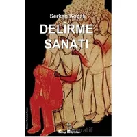 Delirme Sanatı - Serkan Koçak - Kitap Müptelası Yayınları